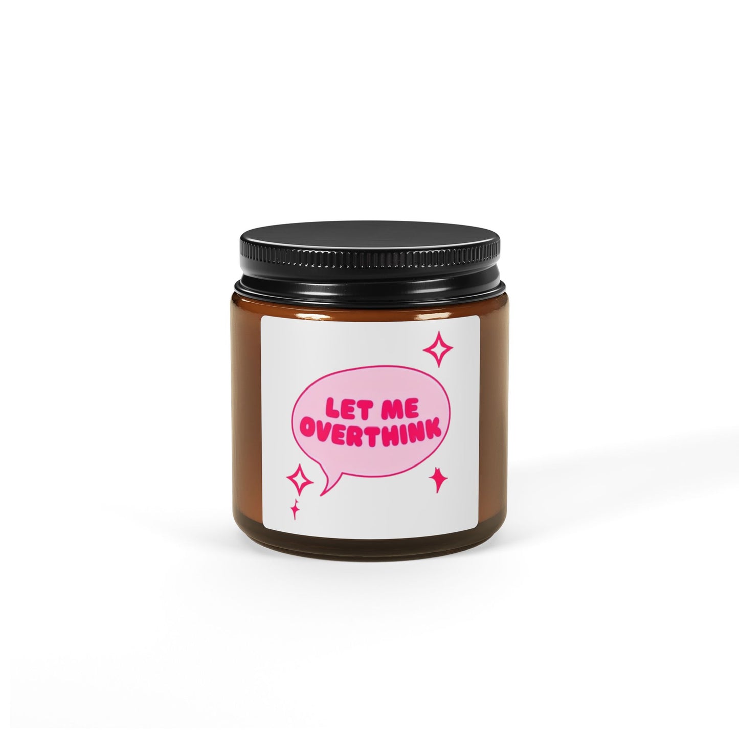 Let Me Overthink Soy Candle