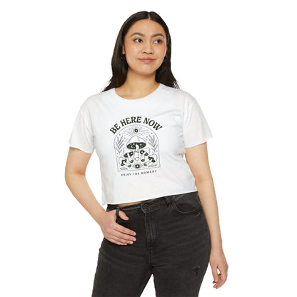 Be Here Now Crop Top