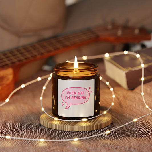 Scented Soy Candle - 'Fuck Off I'm Reading'