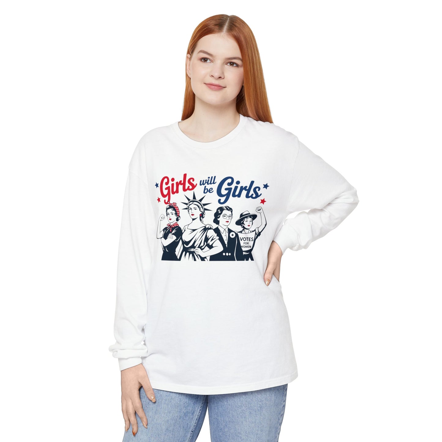 Girls Will Be Girls Sweatshirt, Feminist T-Shirt