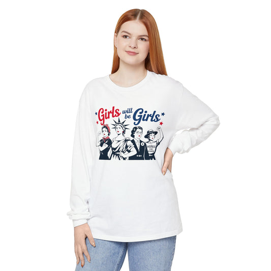 Girls Will Be Girls Sweatshirt, Feminist T-Shirt
