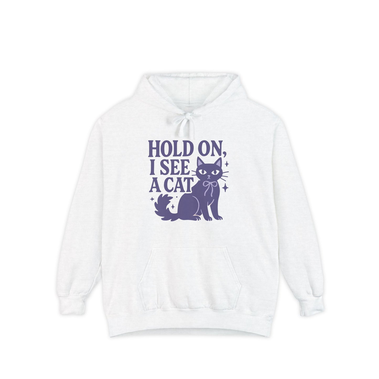 Cat Unisex Hoodie, Hold On I See a Cat Funny Sweatshirt, Pet Owner Gift, Cats Kitty Hooded Sweatshirt