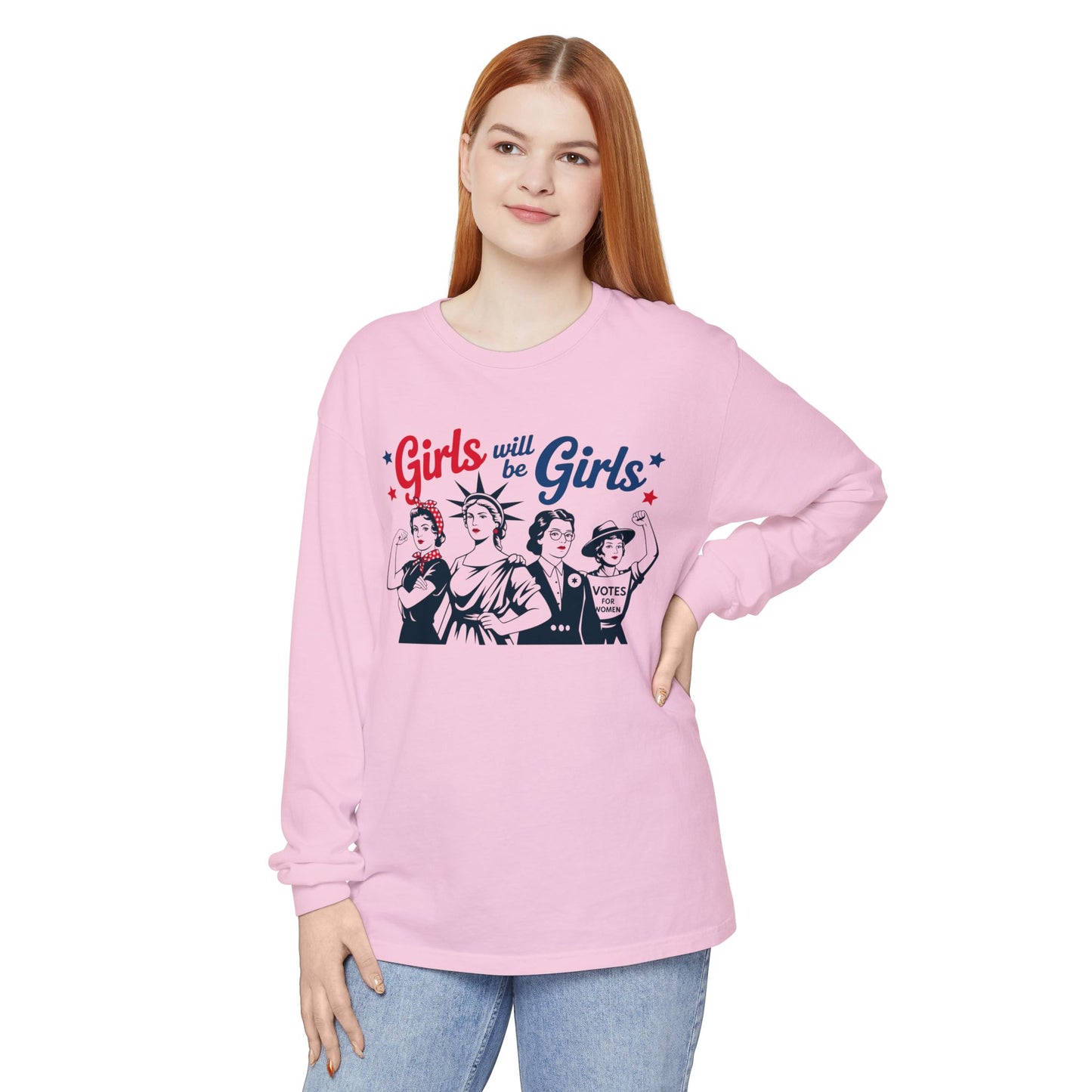 Girls Will Be Girls Sweatshirt, Feminist T-Shirt