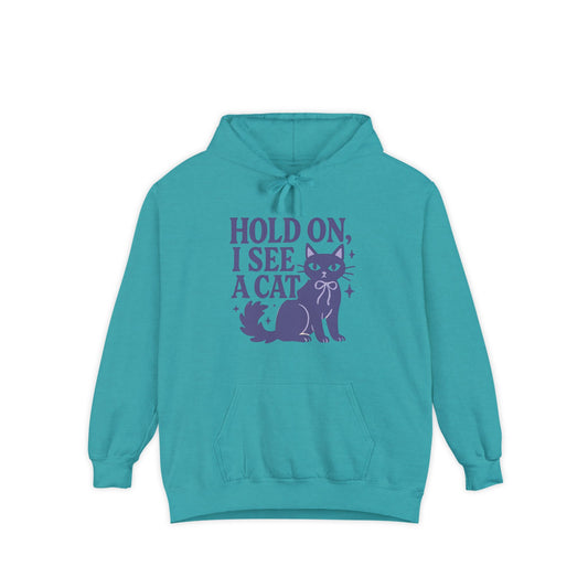 Cat Unisex Hoodie, Hold On I See a Cat Funny Sweatshirt, Pet Owner Gift, Cats Kitty Hooded Sweatshirt