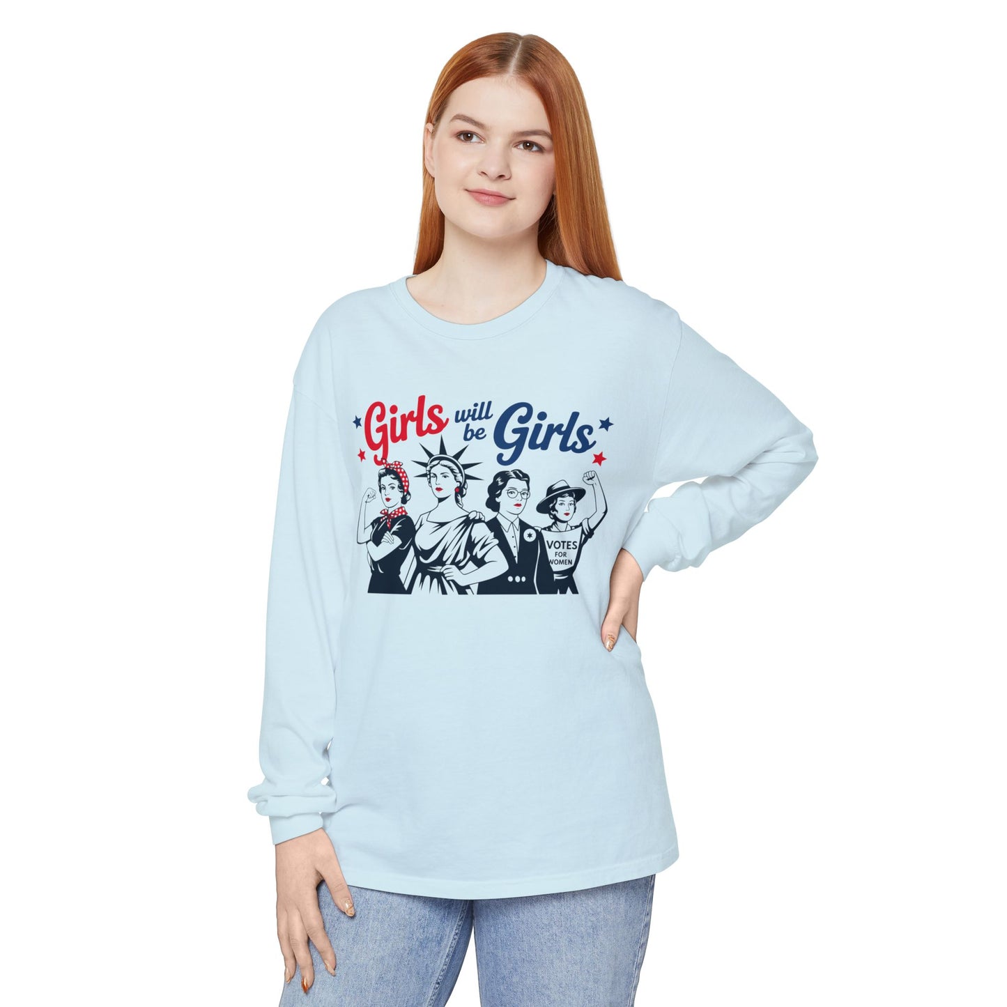 Girls Will Be Girls Sweatshirt, Feminist T-Shirt