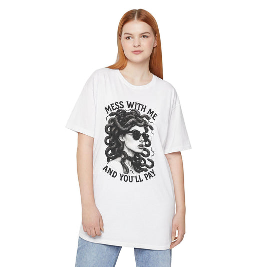 Mess With Me and You'll Pay T-Shirt