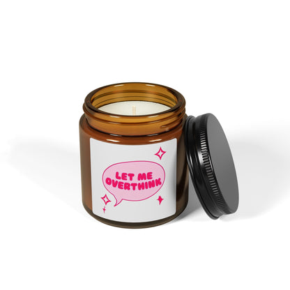 Let Me Overthink Soy Candle